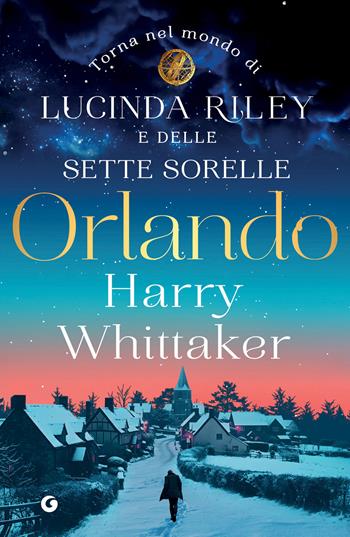 Orlando. Dal mondo delle Sette Sorelle di Lucinda Riley - Harry Whittaker - Libro Giunti Editore 2026, A | Libraccio.it