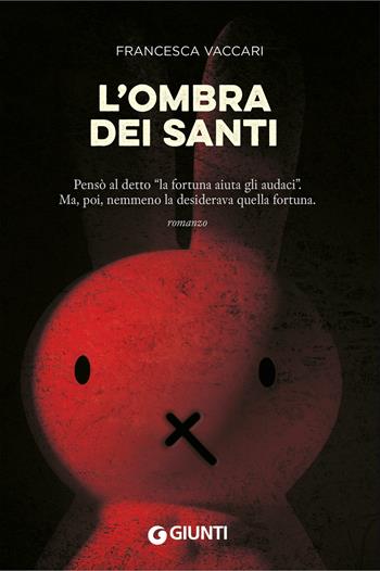 L'ombra dei santi - Francesca Vaccari - Libro Giunti Editore 2026 | Libraccio.it
