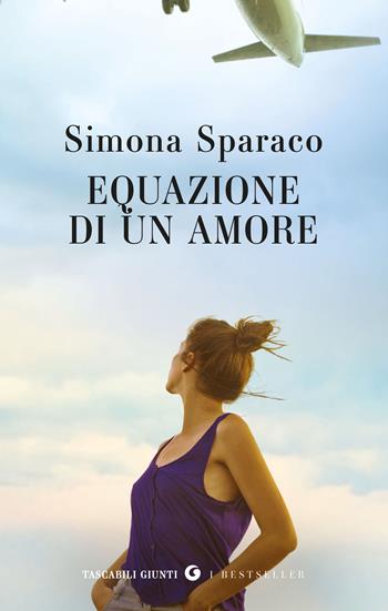 Equazione di un amore - Simona Sparaco - Libro Giunti Editore 2026, Tascabili Giunti. I bestseller | Libraccio.it