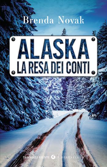 Alaska. La resa dei conti - Brenda Novak - Libro Giunti Editore 2026, Tascabili Giunti. I bestseller | Libraccio.it