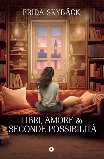 Libri, amore e seconde possibilità - Frida Skybäck - Libro Giunti Editore 2026, A | Libraccio.it