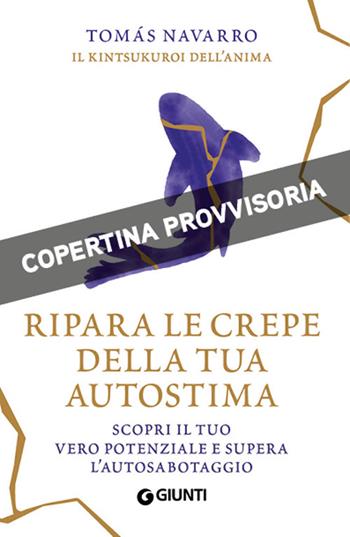 Ripara le crepe della tua autostima - Tomás Navarro - Libro Giunti Editore 2026 | Libraccio.it