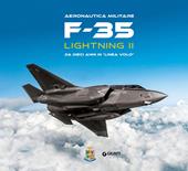 F-35 Lightning II. Da dieci anni in «linea volo». Ediz. a colori