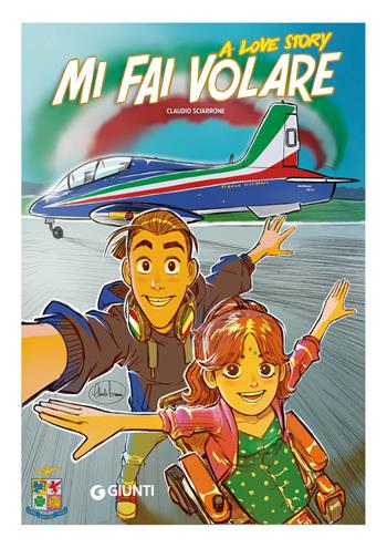 Mi fai volare. A love story - Claudio Sciarrone - Libro Giunti Editore 2026 | Libraccio.it