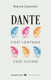 Dante. Così lontano, così vicino