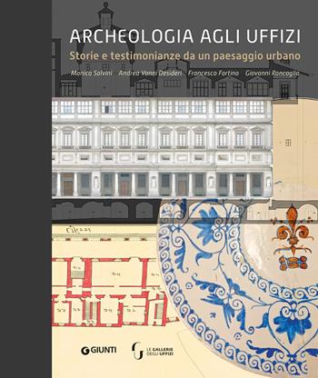 Archeologia agli Uffizi. Storie e testimonianze da un paesaggio urbano  - Libro Giunti Editore 2026, Grandi libri arte | Libraccio.it