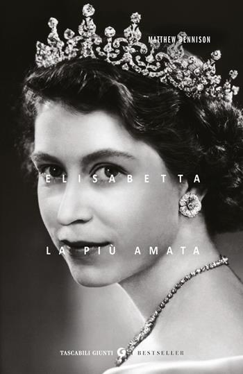Elisabetta. La più amata - Matthew Dennison - Libro Giunti Editore 2025, Tascabili Giunti. I bestseller | Libraccio.it