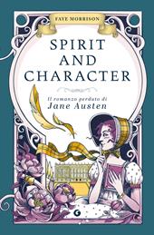 Spirit and character. Il romanzo perduto di Jane Austen