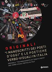 Originali. «I manoscritti dei poeti d'oggi» e le politiche verbo-visuali in Italia-Originals. «The manuscripts of today's poets» and verbo-visual poetics in Italy. Ediz. bilingue