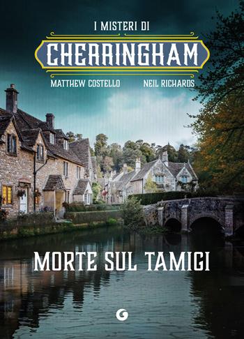 Morte sul Tamigi. I misteri di Cherringham - Matthew Costello, Neil Richards - Libro Giunti Editore 2025, M | Libraccio.it