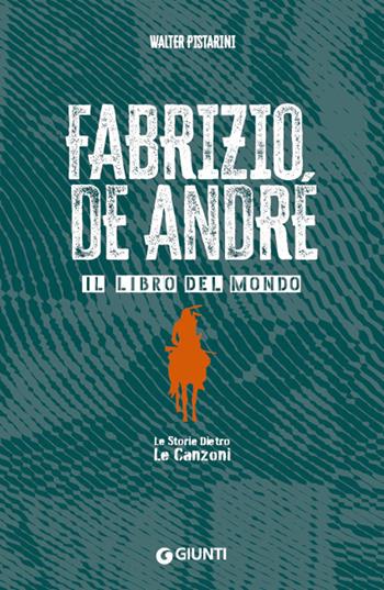 Fabrizio De André - Walter Pistarini - Libro Giunti Editore 2025, Le storie dietro le canzoni pocket | Libraccio.it