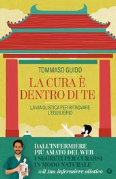 La cura è dentro di te. La via olistica per ritrovare l'equilibrio