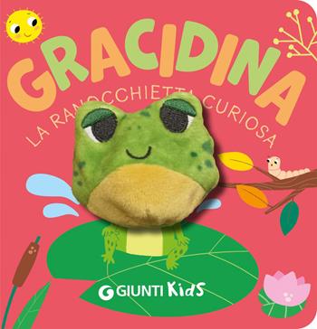 Gracidina. La ranocchietta curiosa. Ediz. a colori - Barbara Gentile - Libro Giunti Editore 2026, Finger puppets | Libraccio.it