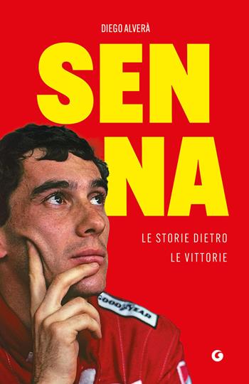 Senna. Le storie dietro le vittorie - Diego Alverà - Libro Giunti Editore 2026, Varia | Libraccio.it