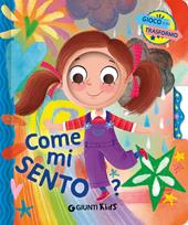 Come mi sento? Gioco e mi trasformo. Ediz. a colori