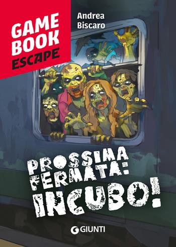 Prossima fermata: incubo - Andrea Biscàro - Libro Giunti Editore 2026, Game book | Libraccio.it