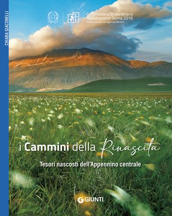 I cammini della Rinascita. Tesori nascosti dell'Appennino centrale - Chiara Giacobelli - Libro Giunti Editore 2025 | Libraccio.it