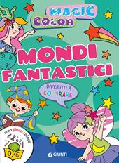 Mondi fantastici. Magic color. Creo gioco coloro. Ediz. a colori