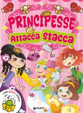 Principesse attacca stacca. Con adesivi. Ediz. illustrata