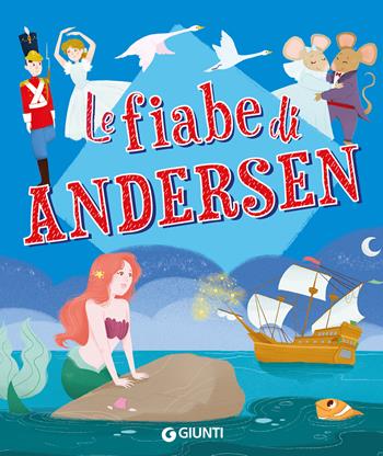Le fiabe di Andersen - Hans Christian Andersen - Libro Giunti Editore 2026 | Libraccio.it