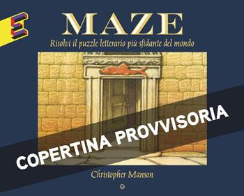Maze. Risolvi il puzzle letterario più sfidante del mondo - Christopher Manson - Libro Giunti Editore 2026, Enigma | Libraccio.it