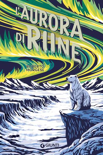 L'aurora di rune - Roberto Morgese - Libro Giunti Editore 2026, Biblioteca | Libraccio.it