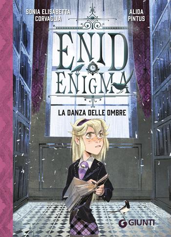 La danza delle ombre. Enid Enigma - Sonia Elisabetta Corvaglia - Libro Giunti Editore 2026 | Libraccio.it