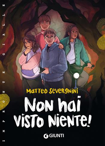 Non hai visto niente! - Matteo Severgnini - Libro Giunti Editore 2026, Impronte gialle | Libraccio.it