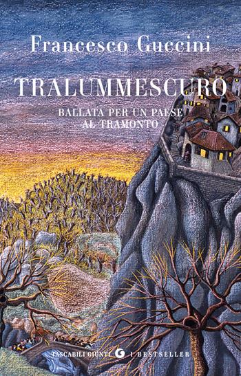 Tralummescuro. Ballata per un paese al tramonto - Francesco Guccini - Libro Giunti Editore 2026, Tascabili Giunti. I bestseller | Libraccio.it
