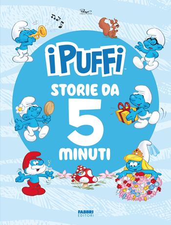 Storie da 5 minuti. I Puffi. Ediz. a colori  - Libro Fabbri 2025 | Libraccio.it