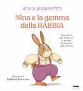 Nina e la gemma della rabbia. Ediz. a colori