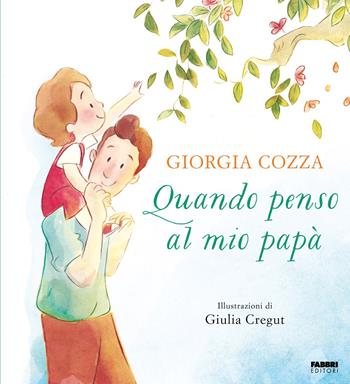 Quando penso al mio papà. Ediz. illustrata - Giorgia Cozza - Libro Fabbri 2026 | Libraccio.it