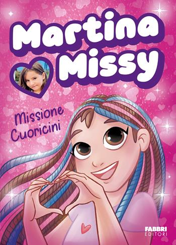 Missione cuoricini - Martina Missy - Libro Fabbri 2026, Fabbri. Varia | Libraccio.it