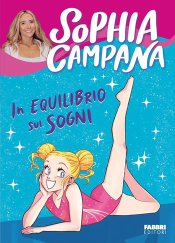 In equilibrio sui sogni - Sophia Campana - Libro Fabbri 2026 | Libraccio.it