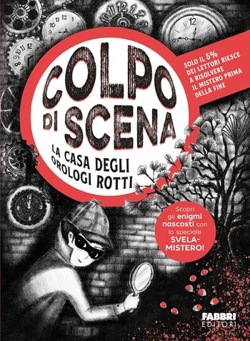 La casa degli orologi rotti. Colpo di scena - Carlo Resca - Libro Fabbri 2025, Narrativa | Libraccio.it