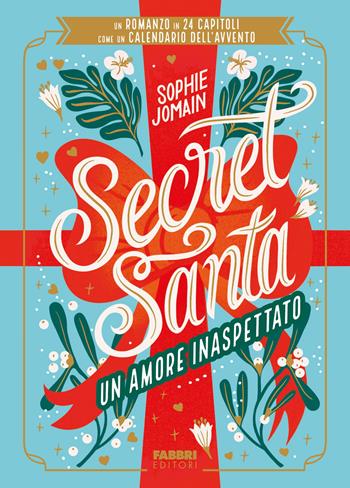 Secret Santa. Un amore inaspettato - Sophie Jomain - Libro Fabbri 2025, Narrativa | Libraccio.it