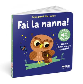 Fai la nanna! I miei piccoli libri sonori. Ediz. a colori - Marion Billet - Libro Fabbri 2025, I miei piccoli libri sonori | Libraccio.it