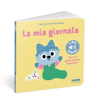 La mia giornata. Ediz. a colori - Marion Billet - Libro Fabbri 2025, I miei piccoli libri sonori | Libraccio.it
