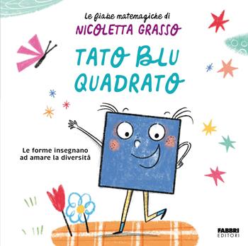 Tato blu quadrato. Ediz. a colori - Nicoletta Grasso - Libro Fabbri 2026 | Libraccio.it