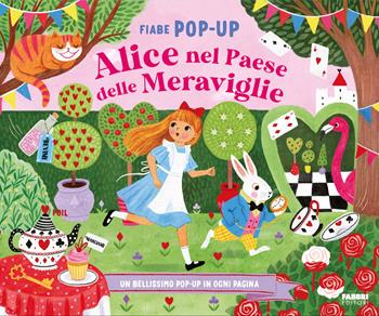 Alice nel paese delle meraviglie. Fiabe pop-up. Ediz. a colori  - Libro Fabbri 2026, Grandi illustrati | Libraccio.it