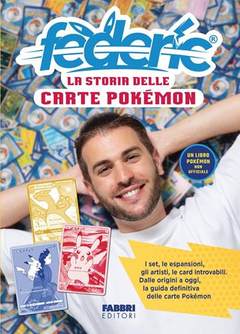 La storia delle carte Pokémon - Federic95 - Libro Fabbri 2025, Fabbri. Varia | Libraccio.it