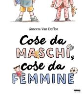 Cose da maschi, cose da femmine. Ediz. illustrata