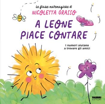 A Leone piace contare. Ediz. a colori - Nicoletta Grasso - Libro Fabbri 2026 | Libraccio.it