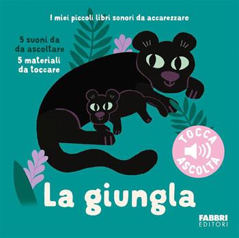 La giungla. I miei piccoli libri sonori da accarezzare. Ediz. a colori - Marion Billet - Libro Fabbri 2026, I miei piccoli libri sonori | Libraccio.it