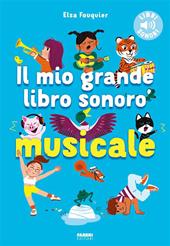 Il mio grande libro sonoro musicale. Ediz. a colori