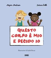 Questo corpo è mio e decido io. La biblioteca dei piccoli di Giorgia Cozza. Ediz. a colori