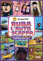Ruba l'auto e scappa. Un fumetto GTA VI 100% non ufficiale