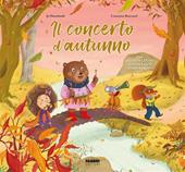 Il concerto d'autunno. Con illustrazioni scintillanti. Ediz. illustrata