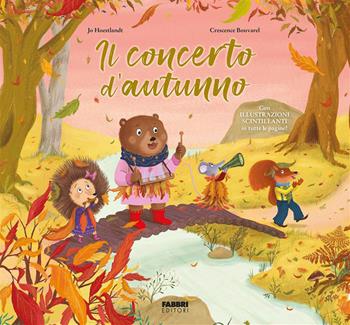 Il concerto d'autunno. Con illustrazioni scintillanti. Ediz. illustrata - Crescence Bouvarel, Jo Hoestlandt - Libro Fabbri 2026 | Libraccio.it