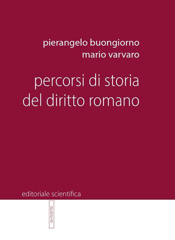 Percorsi di storia del diritto romano - Pierangelo Buongiorno, Mario Varvaro - Libro Editoriale Scientifica 2024 | Libraccio.it